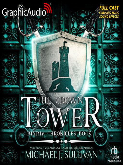 Title details for The Crown Tower [Dramatized Adaptation] by Michael J. Sullivan - Available